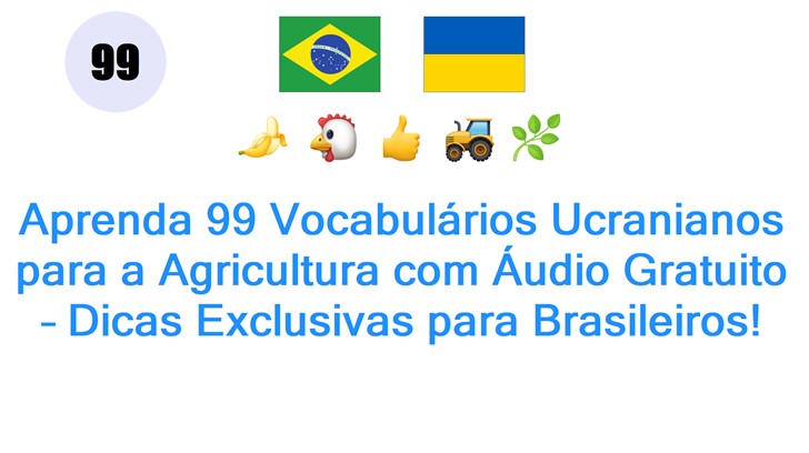 Aprenda 99 Vocabulários Ucranianos para a Agricultura com Áudio Gratuito – Dicas Exclusivas para Brasileiros!